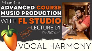 FL Studio Advanced Music Production Series  Lecture 01  Vocal Harmony [upl. by Adnohsak46]