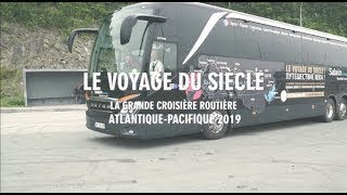 Le Voyage du Siècle  La grande croisière routière AtlantiquePacifique 2019 [upl. by Acirret]