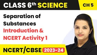 Class 6 Science Chapter 5  Separation of Substances  Introduction amp NCERT Activity 1 [upl. by Jabon899]