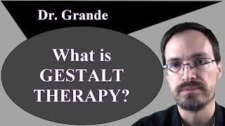 What is Gestalt Therapy [upl. by Iramat625]