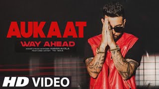 Aukaat  Karan Aujla Official Video Why Ahead Karan Aujla  New Punjabi Song 2022 [upl. by Nohcim]