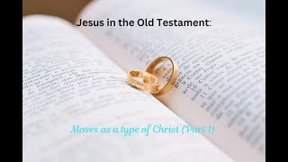 Jesus In The Old Testament Moses Part 1 [upl. by Yadahs747]