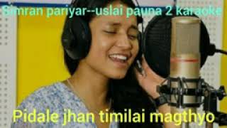 Simran Pariyar New karaoke 🎤 song uslai pauna 2 with lyrics ❤️🎤🎶 [upl. by Odnavres]