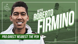 ROBERTO FIRMINO  ProDirect Nearest The Pen Challenge [upl. by Ranite100]