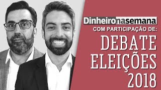 Dinheiro na Semana Debate Eleições 2018 [upl. by Johst]