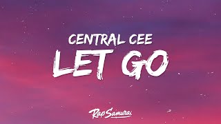 Central Cee  Let Go Lyrics [upl. by Beacham]