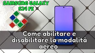 Come abilitare e disabilitare la modalità aereo su Samsung Galaxy S24 FE [upl. by Fabien]