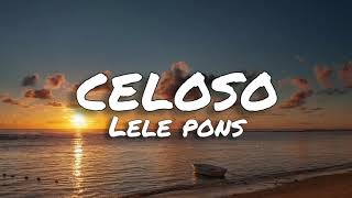 Celoso  lele pons lyrics🦋🎵 [upl. by Aihtnyc]