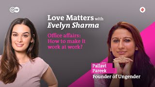 How To Make Office Affairs Work At Work  Pallavi Pareek  Love Matters With Evelyn Sharma Podcast [upl. by Cuyler]