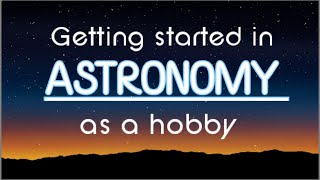 Getting Started In Astronomy [upl. by Moscow]