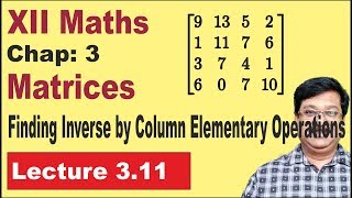 311  Finding Inverse by Column Elementary Operations  Class 12 Maths [upl. by Niatsirhc]