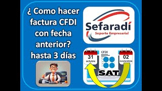 ¿COMO HACER FACTURA CFDI CON FECHA ANTERIOR HASTA 3 DIAS Regla 2729 [upl. by Yeslehc]