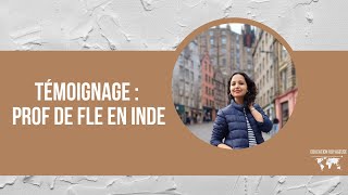 Enseigner le français langue étrangère FLE en Inde quand on est non natif  Témoignage de Vanita [upl. by Ihp]