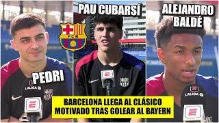 BARCELONA Pedri Balde y CubarsÍ PALPITAN el CLÁSICO vs el Real Madrid tras vencer al Bayern Munich [upl. by Asoramla708]