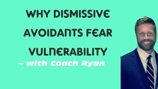 Why dismissive avoidants FEAR vulnerability [upl. by Ardnasyl429]