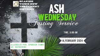 Spanish Town NTCOG District Ash Wednesday Fasting Service February 14 2024 [upl. by Rehpotsirk]