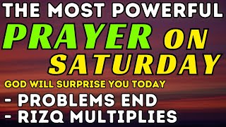 POWERFUL DUA ON SATURDAY  THIS DUA WILL BE SOLVE ALL YOUR PROBLEMS DUA FOR RIZQ DUA FOR BLESSINGS [upl. by Einnol86]