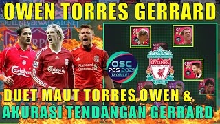 REVIEW OWEN TORRES GERRARD ICONIC LIVERPOOL DUET MAUT TORRES OWEN amp DIRECT CORNER SHOOT GERRARD PES [upl. by Netta472]