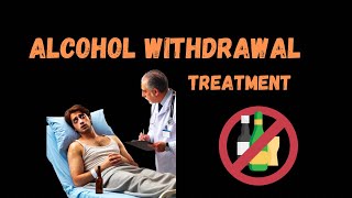 Alcohol Withdrawal Treatment [upl. by Leirud]