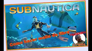 Como hacer malla de fibra en Subnautica  Tutorial [upl. by Ahtnicaj514]