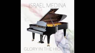 Oh la Gloria Piano Cover ISRAEL MEDINA [upl. by Olemrac]