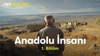 Anadolu İnsanı  Cesaret 1Bölüm  TRT Belgesel [upl. by Craig94]