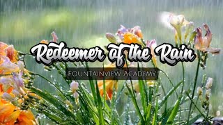 Redeemer of the Rain Song amp Lyrics Fountainview Academy [upl. by Schenck448]