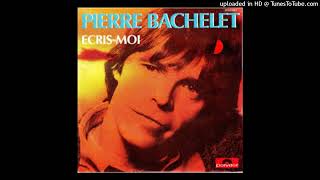 Pierre Bachelet  Ecrismoi 1982 [upl. by Gentilis]