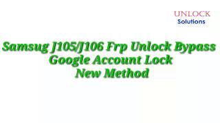 Samsung J105J106 Frp Unlock Bypass Google Account Lock New Method [upl. by Semela]