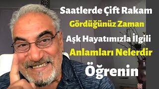 Saatlerde Çift Rakam Gördüğünüz Zaman Aşk Hayatımızla İlgili Anlamları Nelerdir Öğrenin [upl. by Oalsecnew102]