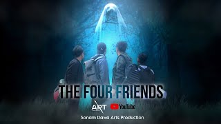 The Four Friends  Bhutanese Horror video  Sonam Dawa Arts [upl. by Lissa]