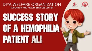 Success Story of a Hemophilia Patient Ali [upl. by Dulce]