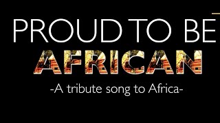 PROUD TO BE AFRICAN  Song by Joseph Okechukwu King Joe [upl. by Chesney]