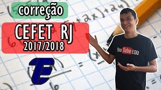 CORREÇÃO MATEMÁTICA  CEFET RJ 20172018 [upl. by Vi]