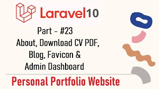 23 About Download CV PDF Blog Favicon amp Admin Dashboard  Personal Portfolio Website Laravel 10 [upl. by Roderica]