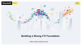 Building a Strong CTI Foundation with EclecticIQ [upl. by Ellenaej930]