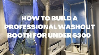 HOW TO BUILD A PROFESSIONAL WASHOUT BOOTH [upl. by Fabio]