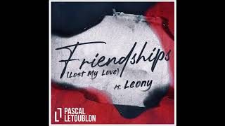 Pascal Letoublon feat Leony  Friendships Lost My Love Official Audio [upl. by Kcirdneh200]