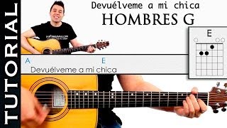 Como tocar HOMBRES G guitarra Devuélveme a mi chica  sufre mamón acordes [upl. by Trilbi]