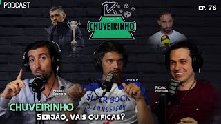 CHUVEIRINHO  Serjão vais ou ficas  EP76 [upl. by Eisle248]