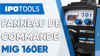 👨‍🏭 IPOTOOLS MIG 160ER  PANNEAU DE COMMANDE [upl. by Averyl]