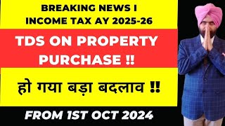 TDS ON PROPERTY PURCHASE NEW UPDATE FROM 1ST OCT 2024 I FORM 26QB I CA SATBIR SINGH [upl. by Niwle]