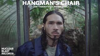 HANGMANS CHAIR  2 AM THOUGHTS feat Dool OFFICIAL MUSIC VIDEO [upl. by Nwahsear]