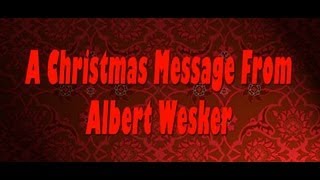 A Christmas Message from Albert Wesker A DC Douglas Jonathan Wrathborne Lily Popova Present [upl. by Benedix]