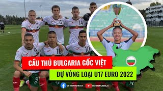 ĐỖ NGUYỄN THÀNH CHUNG  CẦU THỦ VIỆT KIỀU BULGARIA THAM DỰ VÒNG LOẠI U17 EURO 2022 [upl. by Ethbinium813]