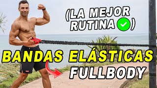 ✅ La MEJOR RUTINA FULLBODY con BANDAS ELÁSTICAS [upl. by Anyd]