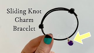 Sliding knot charm bracelet How to make a simple bracelet [upl. by Mainis199]