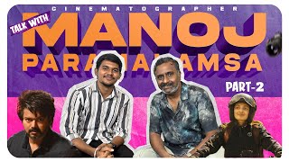 விஜய் சார் Shot நல்ல வந்தா முத்தம் கொடுப்பார்  DOP Manoj Paramahamsa Interview Part 2 [upl. by Aihseken]