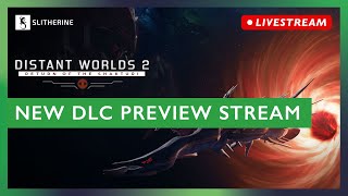 Distant Worlds 2 Return of the Shakturi  Preview Stream [upl. by Eves615]