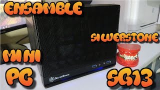 Mini PC ITX Silverstone SG 13 Ensamble [upl. by Gan]